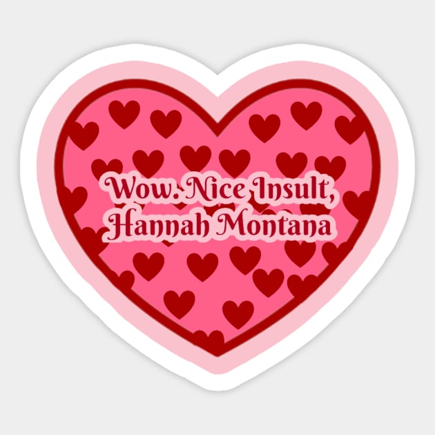 Nice Insult Hannah Montana Sticker by Lewd Crude Never Rude